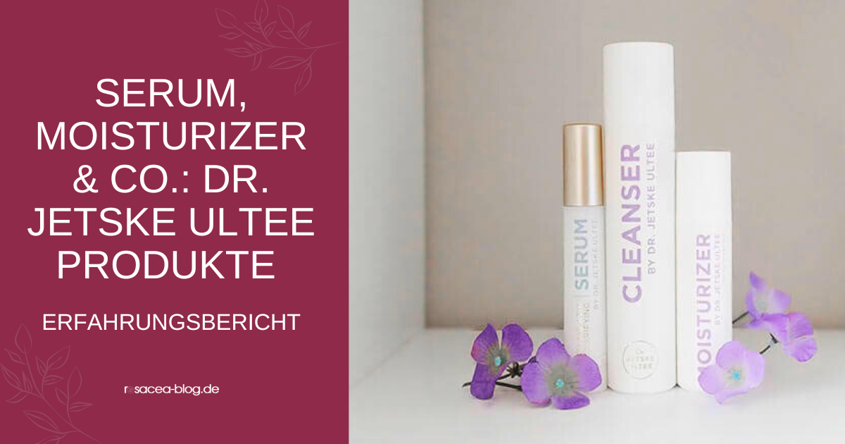 Serum, Moisturizer & Co.: Dr. Jetske Ultee Produkte Erfahrungsbericht