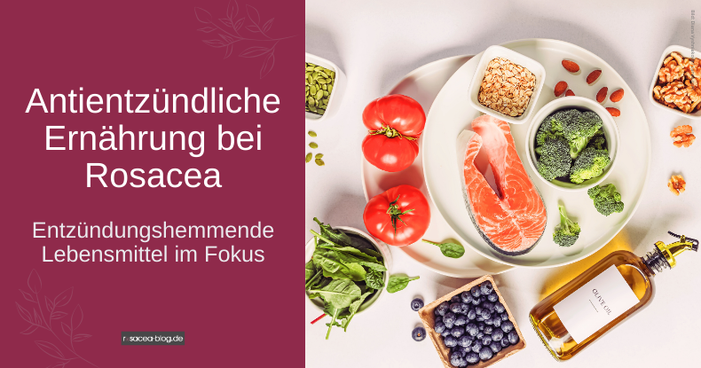 Antientzündliche Ernährung Bei Rosacea - Entzündungshemmende Lebensmittel im Fokus